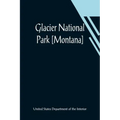 Glacier National Park [Montana]