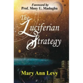 The Luciferian Strategy: Encouraging the Body of Christ to Occupy until He returns!