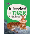 Interview with a Tiger: And Other Clawed Beasts Too