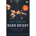 Don't Burn Out, Burn Bright
