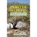 Psalter of Lectio, Revised: Building a Personal Psalter in the Ancient Practice of Lectio Divina with a Basic Introduction to Prayer