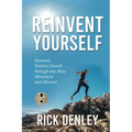 Reinvent Yourself: Personal, Positive Growth through any Mess, Movement and Mission!