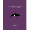 Open Resources for Community College Algebra (Part III)