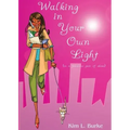 Walking in Your Own Light: (in a fabulous pair of shoes)