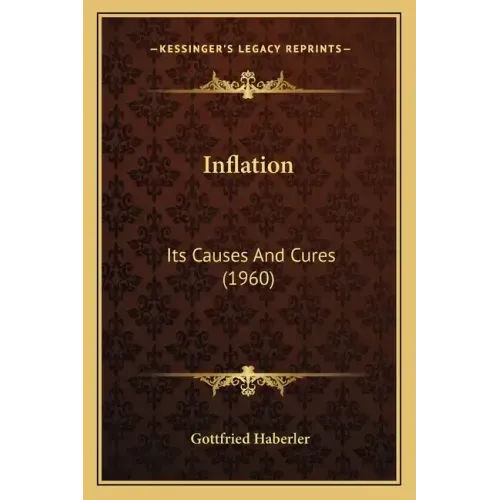 Inflation: Its Causes And Cures (1960)
