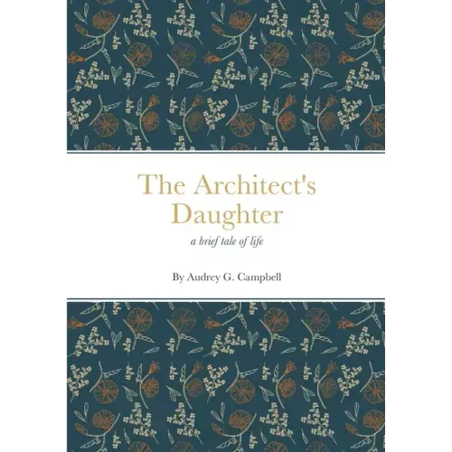 The Architect's Daughter: a brief tale of life