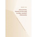 Education, Translation and Global Market Pressures: Curriculum Design in China and the UK
