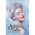 Amy Meets Fairies at Nome Aploom Book 2: The Book of Unlimited Power