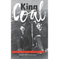 King Coal: A Social History of Coal Mining in Alberta