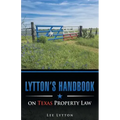 Lytton's Handbook on Texas Property Law