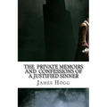 The Private Memoirs and Confessions of a Justified Sinner