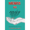 Menos Es Mas: Enfrentando Lo Imposible Con Poca Fe