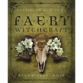 Forbidden Mysteries of Faery Witchcraft