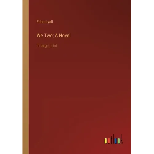We Two; A Novel: in large print