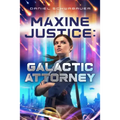 Maxine Justice: Galactic Attorney