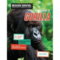 Saving the Gorilla: Meet Scientists on a Mission, Discover Kid Activists on a Mission, Make a Career in Conservation Your Mission