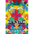 Cuentos para la mente oculta (version ilustrada): parabolas para elevar nuestra conciencia