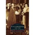 Poughkeepsie, 1898-1998: A Century of Change