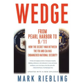 Wedge: From Pearl Harbor to 9/11: How the Secret War Between the FBI and CIA Has Endangered National Security