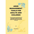 ADHD Management Tools for Adults and Children
