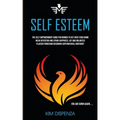 Self Esteem: The Self Empowerment Guide for Women to Get Over Your Damn Weak Intention and Spark Happiness, Joy and Unlimited Place