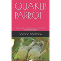 Quaker Parrot: Unique Guide on the Basics of Quaker Parrots and its Interactions