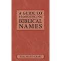 A Guide to Pronouncing Biblical Names