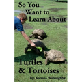 So You Want to Learn About Turtles & Tortoises