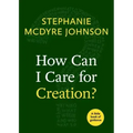 How Can I Care for Creation?