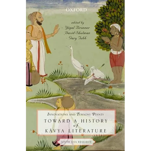 Innovations and Turning Points: Toward a History of Kavya Literature