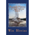 Roadside History of Yellowstone Travel: A Historic Guide To Yellowstone
