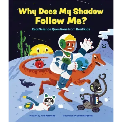 Why Does My Shadow Follow Me?: More Science Questions from Real Kids