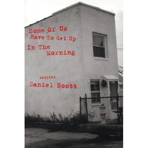 Some of Us Have to Get Up in the Morning: Short Stories