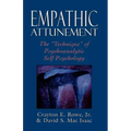 Empathic Attunement: The 'Technique' of Psychoanalytic Self Psychology