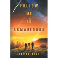 Follow Me to Armageddon