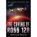 The Crying of Ross 128: Book 1 in the Ross 128 First Contact Trilogy