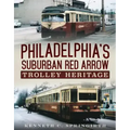 Philadelphia's Suburban Red Arrow Trolley Heritage