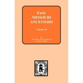 Early Missouri Ancestors - Vol. #1