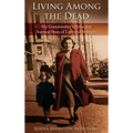 Living among the Dead: My Grandmother's Holocaust Survival Story of Love and Strength