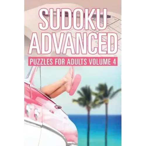 Sudoku Advanced: Puzzles for Adults Volume 4