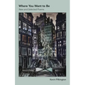 Where You Want To Be: New And Selected Poems