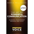 The Art of Powerful Communication (hardcover)