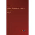 Laicus; Or, the Experiences of a Layman in a Country Parish.: in large print