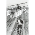 Hitchcock's North by Northwest (hardback): The Man Who Had Too Much