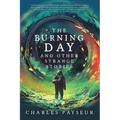 The Burning Day and Other Strange Stories