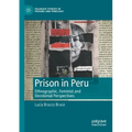 Prison in Peru: Ethnographic, Feminist and Decolonial Perspectives