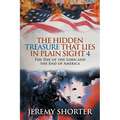 The Hidden Treasure That Lies in Plain Sight 4: The Day of the Lord and the End of America