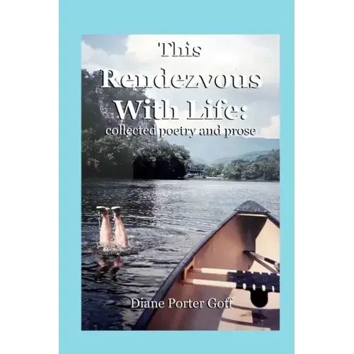 This Rendezvous With Life: collected poetry and prose