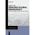 Tracing Global Democracy: Literature, Theory, and the Politics of Trauma