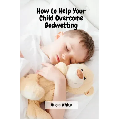 How to Help Your Child Overcome Bedwetting